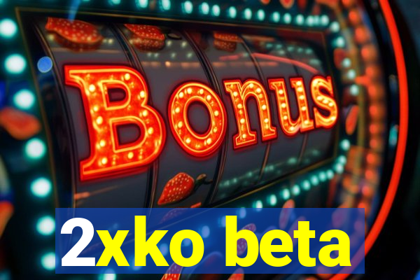 2xko beta